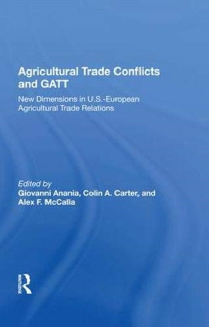 Book cover of: Agricultural Trade Conflicts And Gatt. By: Giovanni Anania