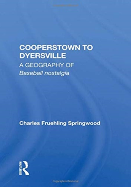 Book cover of: Cooperstown to Dyersville. By: Charles Fruehling Springwood