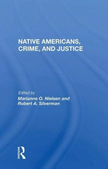 Native Americans, Crime, and Justice