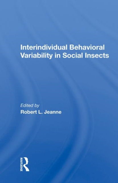 Book cover of: Interindividual Behavioral Variability in Social Insects. By: Robert L. Jeanne