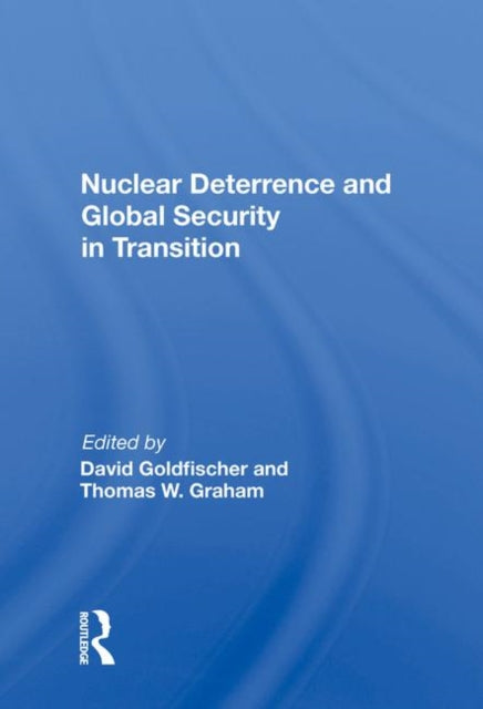 Book cover of: Nuclear Deterrence And Global Security In Transition. By: David Goldfischer