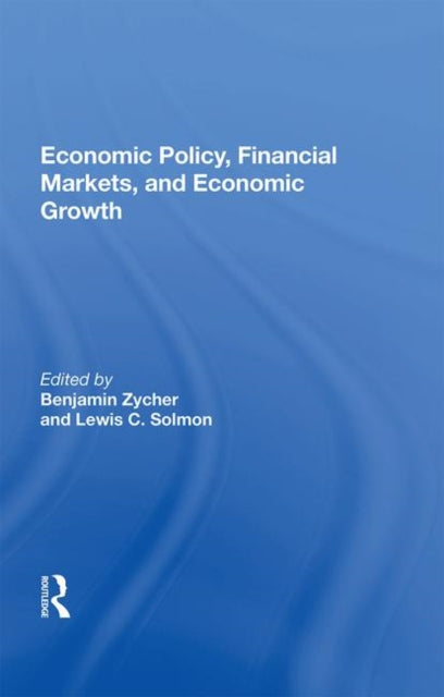 Book cover of: Economic Policy, Financial Markets, And Economic Growth. By: Benjamin Zycher
