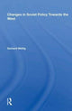 Book cover of: Changes in Soviet Policy Towards the West. By: Gerhard Wettig