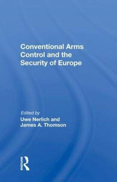 Book cover of: Conventional Arms Control And The Security Of Europe. By: Uwe Nerlich