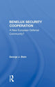Book cover of: Benelux Security Cooperation. By: George J. Stein