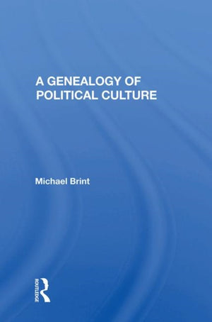 A Genealogy Of Political Culture