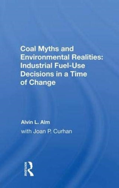 Book cover of: Coal Myths And Environmental Realities. By: Alvin L. Alm