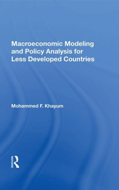 Book cover of: Macroeconomic Modeling And Policy Analysis For Less Developed Countries