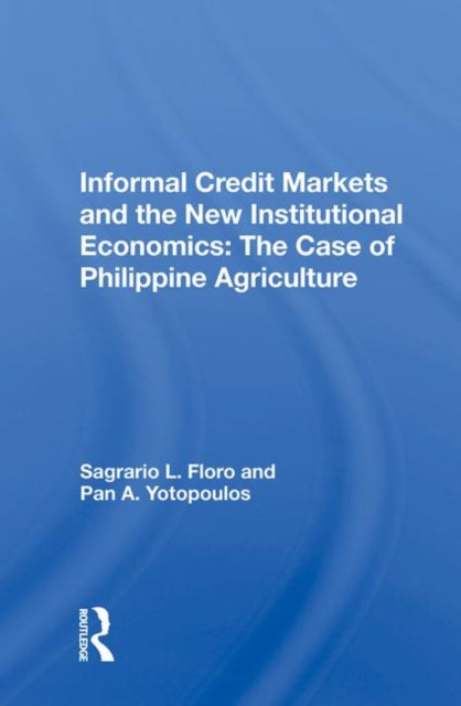 Book cover of: Informal Credit Markets And The New Institutional Economics. By: Sagrario L. Floro