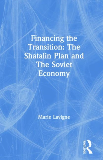 Book cover of: Financing The Transition In The Ussr. By: Marie Lavigne