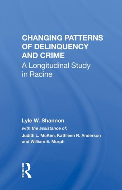 Book cover of: Changing Patterns Of Delinquency And Crime. By: Lyle W. Shannon
