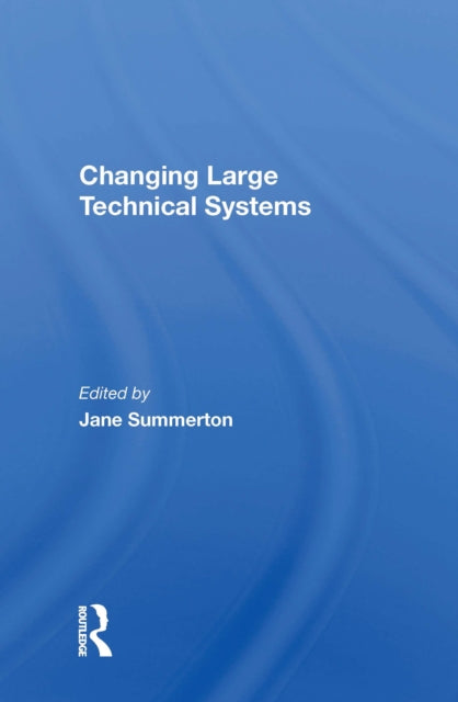 Book cover of: Changing Large Technical Systems. By: Jane Summerton