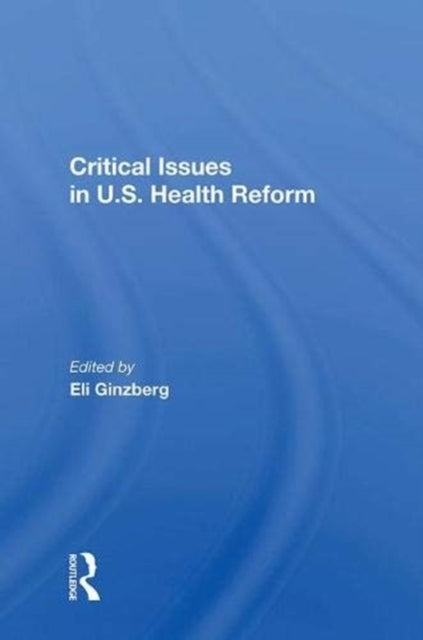 Critical Issues in U.S. Health Reform