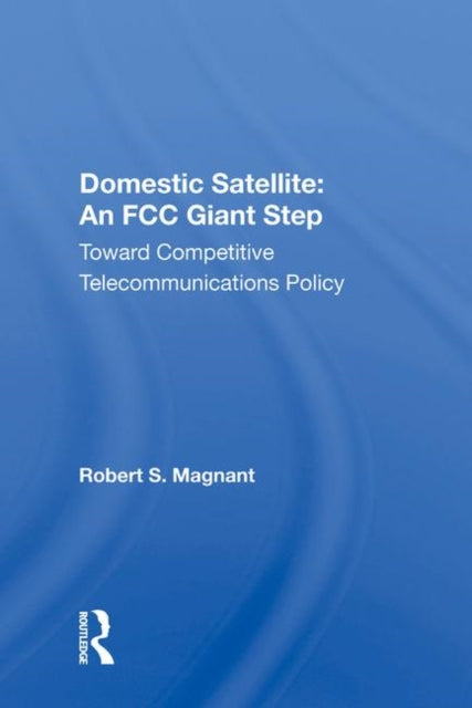 Book cover of: Domestic Satellite. By: Robert S. Magnant