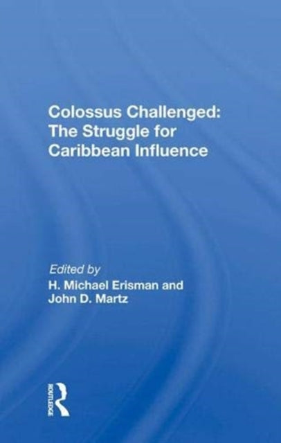 Book cover of: Colossus Challenged: The Struggle for Caribbean Influence. By: H. Michael Erisman