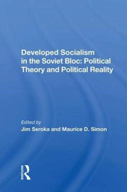 Book cover of: Developed Socialism In The Soviet Bloc. By: Jim Seroka