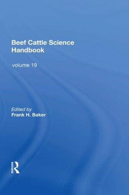 Book cover of: Beef Cattle Science Handbook, Vol. 19. By: Frank H. Baker