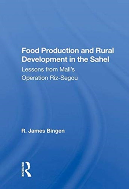 Book cover of: Food Production And Rural Development In The Sahel