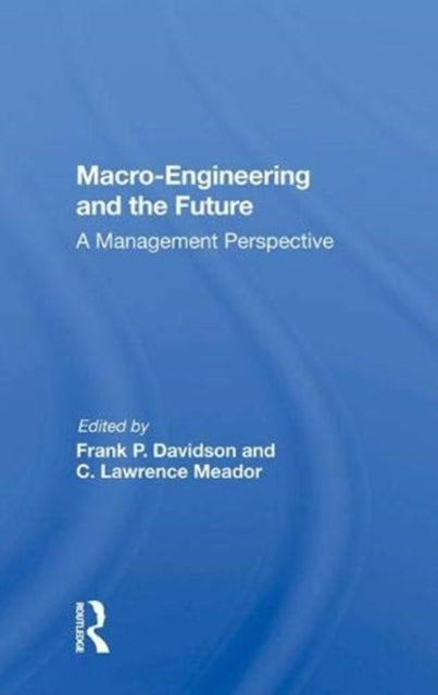 Book cover of: Macro-engineering And The Future. By: Frank P. Davidson