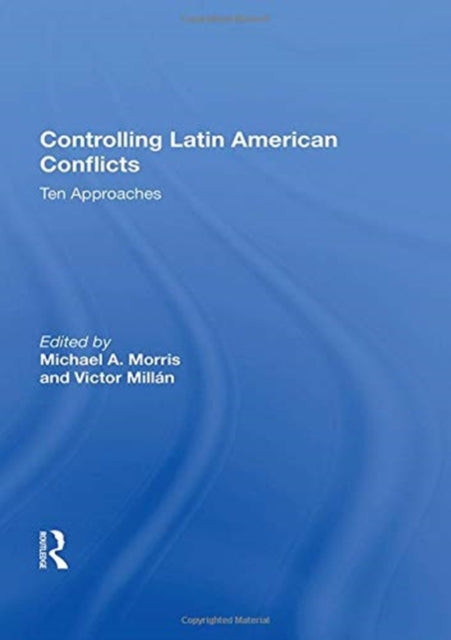 Book cover of: Controlling Latin American Conflicts