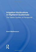 Irrigation Horticulture In Highland Guatemala