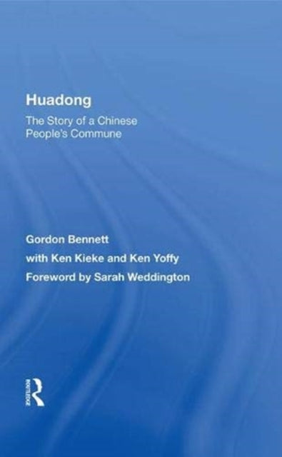 Book cover of: Huadong: The Story Of A Chinese People's Commune. By: Gordon A. Bennett