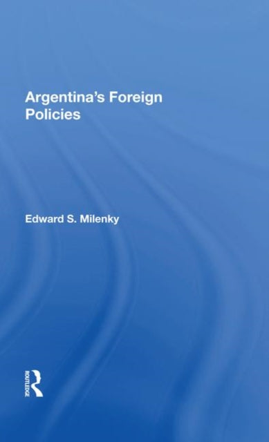 Book cover of: Argentina's Foreign Policy. By: Edward S. Milenky