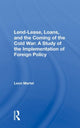 Book cover of: Lend-lease, Loans, And The Coming Of The Cold War. By: Leon C. Martel