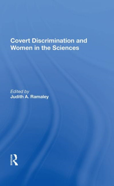 Book cover of: Covert Discrimination And Women In The Sciences. By: Judith A. Ramaley