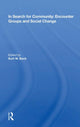 Book cover of: In Search for Community: Encounter Groups and Social Change