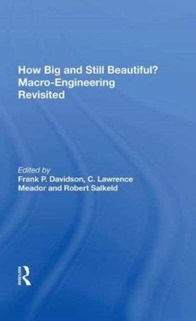 Book cover of: How Big and Still Beautiful? Macro-Engineering Revisited