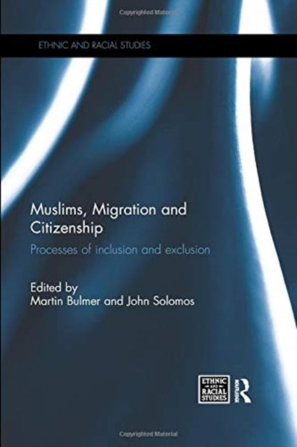 Book cover of: Muslims, Migration and Citizenship. By: Martin Bulmer