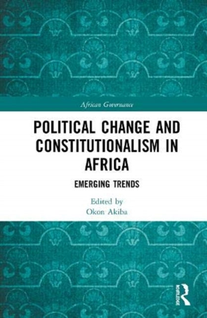 Book cover of: Political Change and Constitutionalism in Africa. By: Okon Akiba