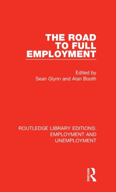 Book cover of: Road to Full Employment. By: Sean Glynn