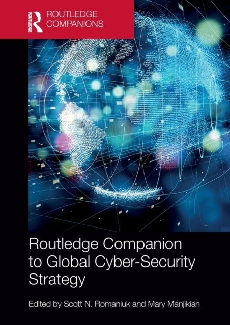 Book cover of: Routledge Companion to Global Cyber-Security Strategy. By: Scott N. Romaniuk