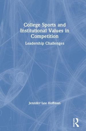 College Sports and Institutional Values in Competition