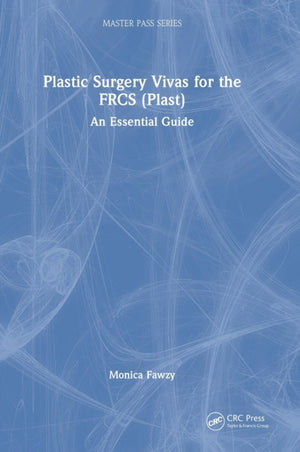 Plastic Surgery Vivas for the FRCS (Plast)