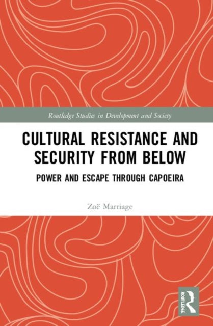 Book cover of: Cultural Resistance and Security from Below. By: Zoë Marriage