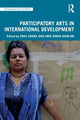 Book cover of: Participatory Arts in International Development. By: Paul Cooke