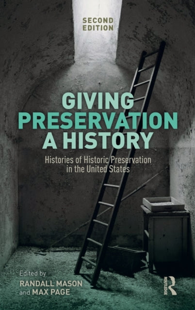 Book cover of: Giving Preservation a History. By: Max Page