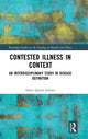 Book cover of: Contested Illness in Context. By: Harry Quinn Schone