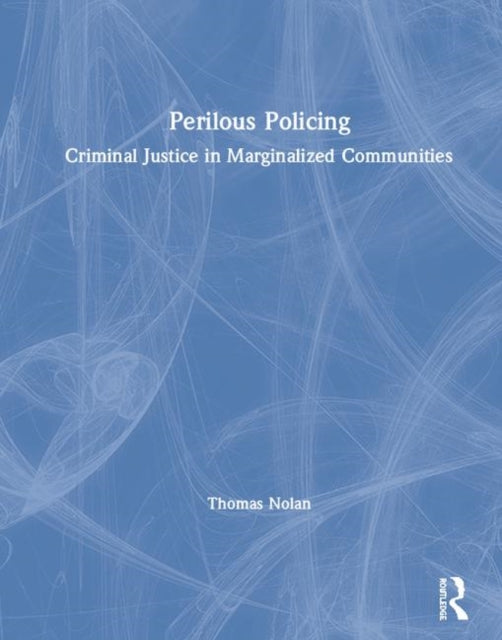 Book cover of: Perilous Policing. By: Thomas Nolan