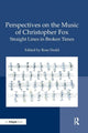 Book cover of: Perspectives on the Music of Christopher Fox. By: Rose Dodd