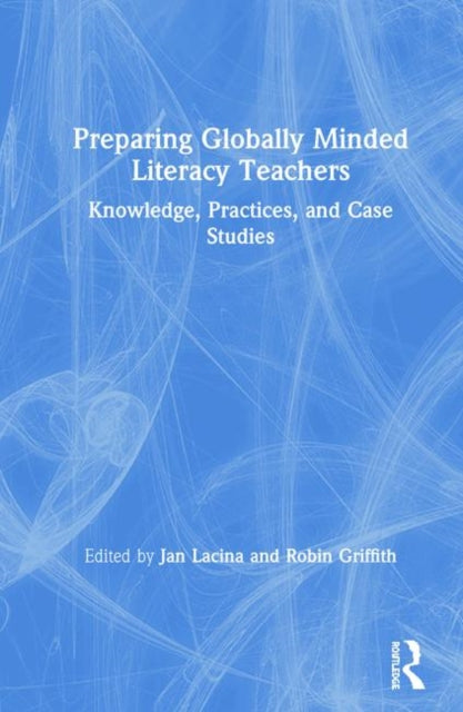 Book cover of: Preparing Globally Minded Literacy Teachers. By: Jan Lacina