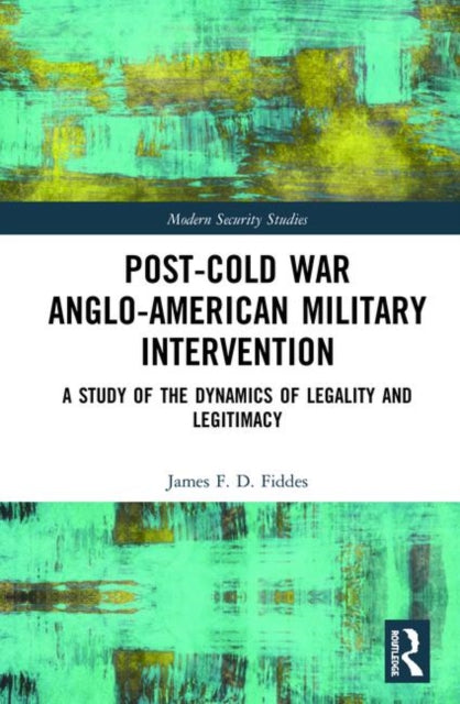 Book cover of: Post-Cold War Anglo-American Military Intervention. By: James F. D. Fiddes