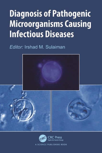 Book cover of: Diagnosis of Pathogenic Microorganisms Causing Infectious Diseases. By: Irshad M. Sulaiman