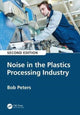 Book cover of: Noise in the Plastics Processing Industry. By: Bob Peters