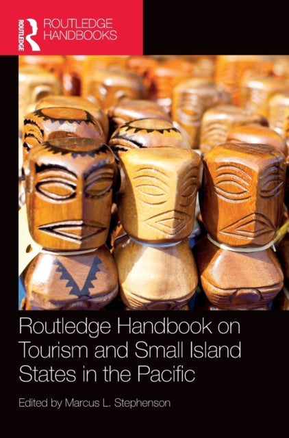 Book cover of: Routledge Handbook on Tourism and Small Island States in the Pacific. By: Marcus L. Stephenson