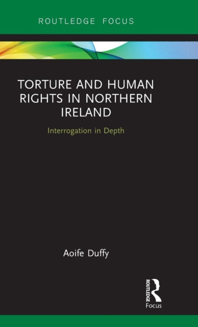 Book cover of: Torture and Human Rights in Northern Ireland. By: Aoife Duffy