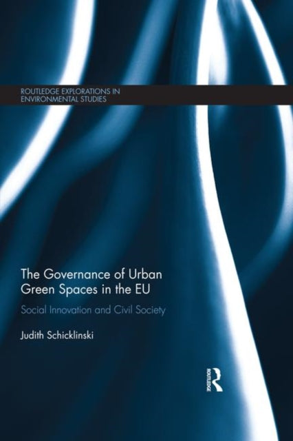 Book cover of: Governance of Urban Green Spaces in the EU. By: Judith Schicklinski